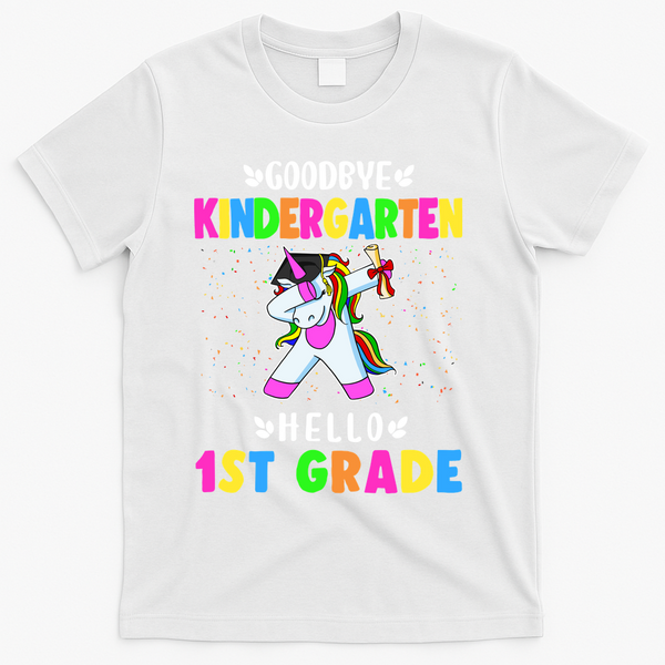 Goodbye Kindergarten Hello First Grade Unicorn Girl T-Shirt - White