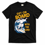 Get On Board With The Lord Surfing T-Shirt - Black