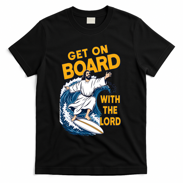Get On Board With The Lord Surfing T-Shirt - Black