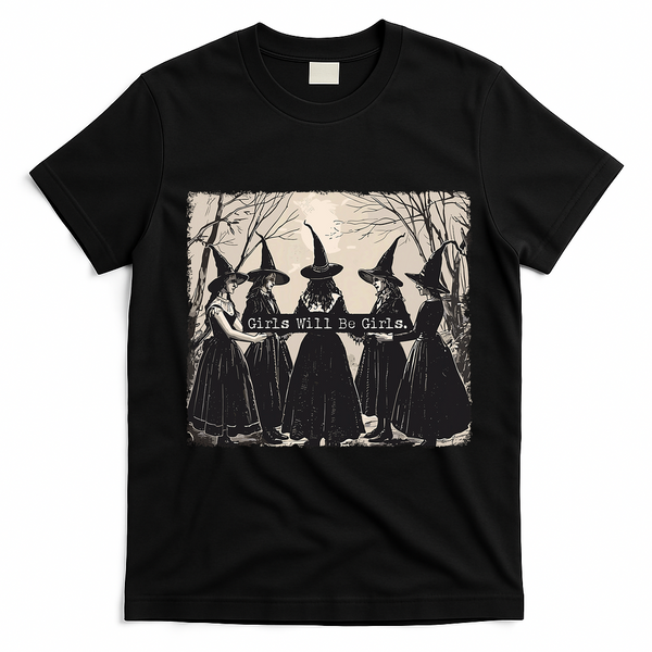 Girl Will Be Girl Witch Halloween Funny Witchy Vibes Women T-Shirt - Black