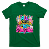Girls Who Love A Squishy Colorful All I Want Is Squishies T-Shirt - Irish Green
