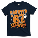 Haunted By 67 Funny Halloween 6-7 T-Shirt - Navy