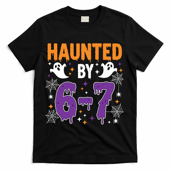 Haunted By 67 Halloween Gift Meme T-Shirt - Black