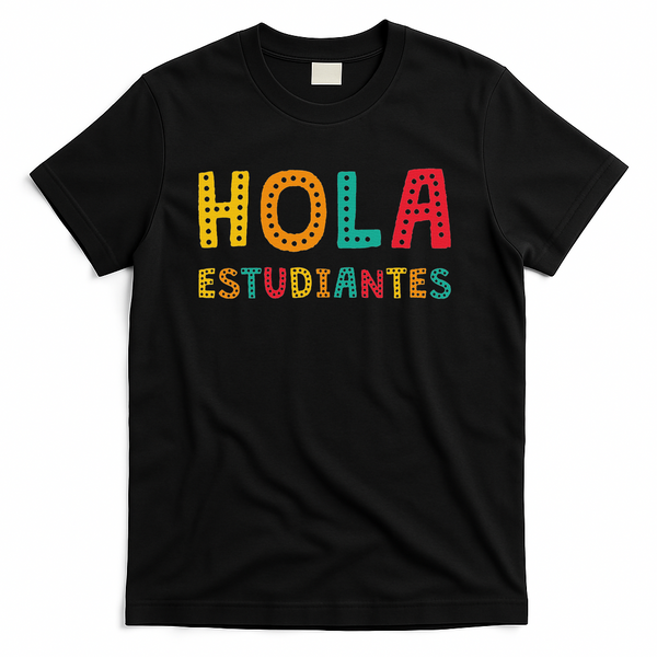 Hola Estudiantes, Maestra Back To School Spanish Teacher T-Shirt - Black