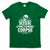 High Fuctioning Corpse T-Shirt - Irish Green