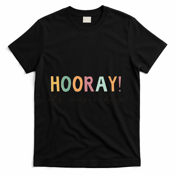 Hooray Its Music Day Music Teacher Back To School T-Shirt - Black
