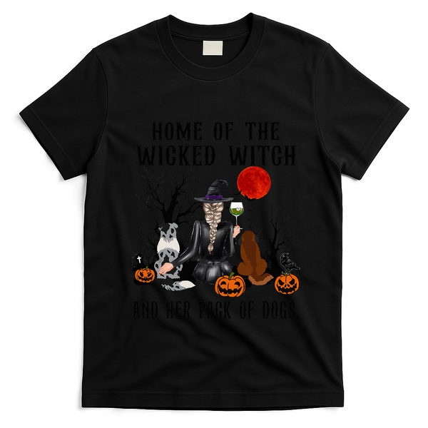 Home Of The Wicked Witch And Her Pack Of Dog T-Shirt - Black