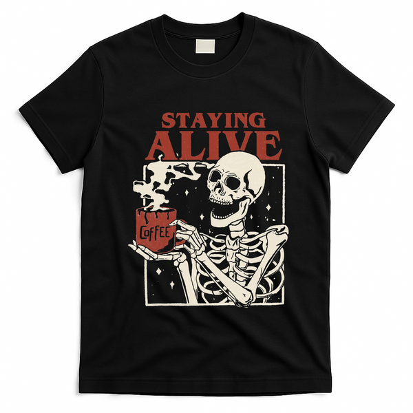 Halloween Staying Alive Skeleton Drink Coffee Funny Skeleton T-Shirt - Black