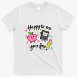 Happy To See Your Face Teacher School T-Shirt - White