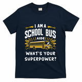 I Am A School Bus Aide Funny Back To School Bus Driver Gift T-Shirt - Navy
