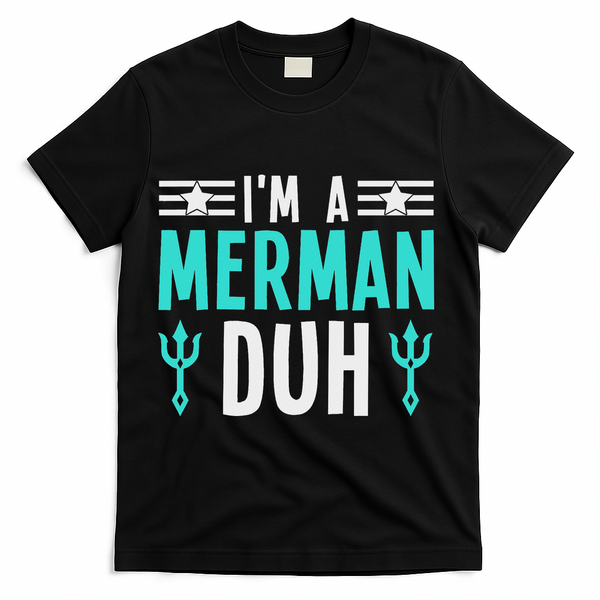 I'm A Merman Duh Costume Halloween Funny T-Shirt - Black