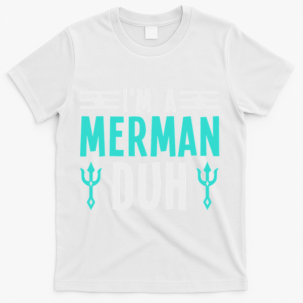 I'm A Merman Duh Costume Halloween Funny T-Shirt - White