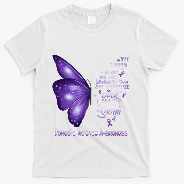 I Am The Storm Domestic Violence Awareness Butterfly Gift T-Shirt - White
