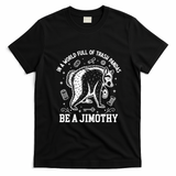 In A World Full Of Trash Pandas Be Jimothy Raccoon T-Shirt - Black