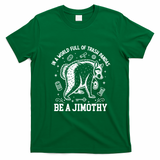 In A World Full Of Trash Pandas Be Jimothy Raccoon T-Shirt - Irish Green
