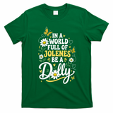 In A World Full Of Jolens Be A Dolly T-Shirt - Irish Green