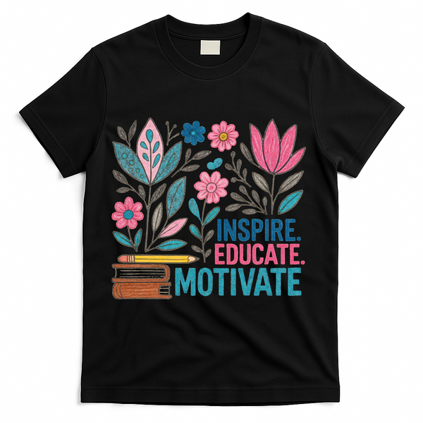 Inspire Educate Motivate Education Back To School  T-Shirt - Black