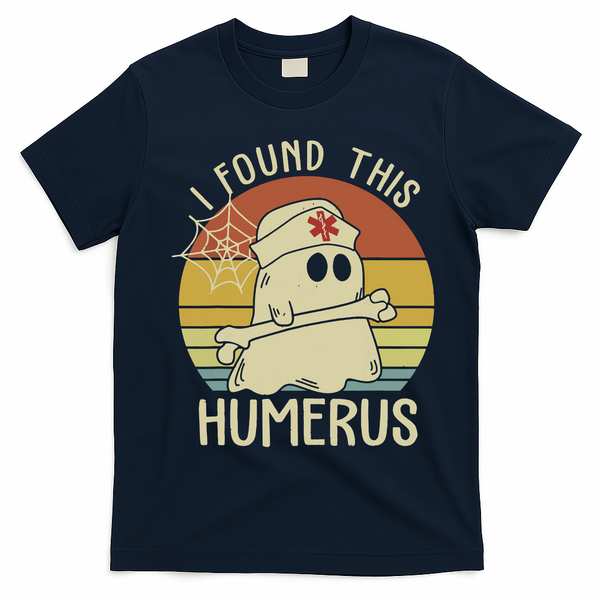 I Found This Humerus Halloween Nurse Nursing Ghost Humorous T-Shirt - Navy Blue