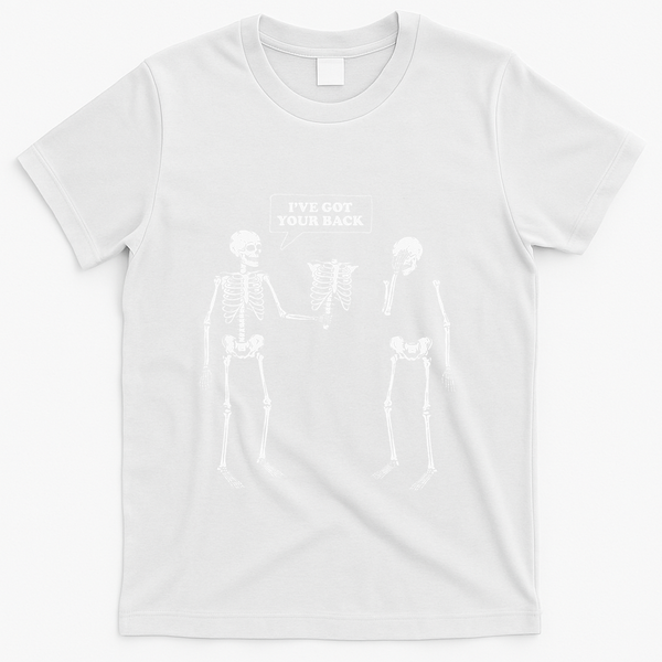 IVe Got Your Back Funny Skeleton Pun T-Shirt - White