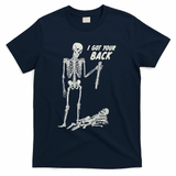 I Got Your Back Halloween Skeleton Skull Sarcastic T-Shirt - Navy