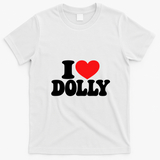 I Heart Dolly I Love Dolores Name T-Shirt - White