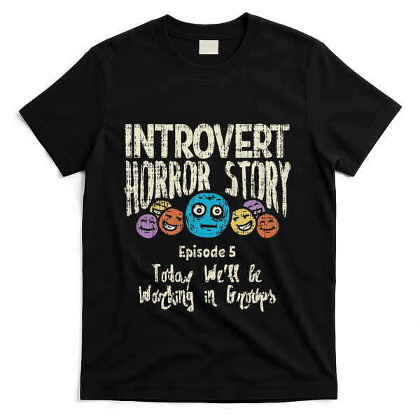 Introvert Horror Working Group Shy Antisocial Back To School T-Shirt - Black