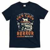 I Just Want To Pet Cats And Watch Horror Movies Cat Lover T-Shirt - Navy Blue