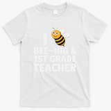 I Love Bee-Ing A 1st Grade Teacher Honey Bee Job Profession T-Shirt - White