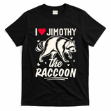 I Love Jimothy The Raccoon Funny Meme Gift T-Shirt - Black