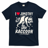 I Love Jimothy The Raccoon Funny Meme Gift T-Shirt - Navy Blue