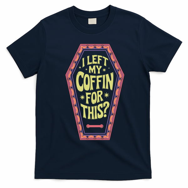 I Left My Coffin For This Funny Halloween Coffin T-Shirt - Navy Blue