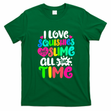 I Love Squishies And Slime Funny DIY Lovers T-Shirt - Irish Green