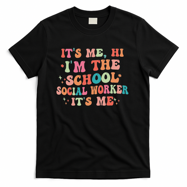 It's Me Hi I'm The School Social Worker Back To School Funny T-Shirt - Black