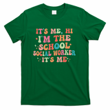 It's Me Hi I'm The School Social Worker Back To School Funny T-Shirt - Green