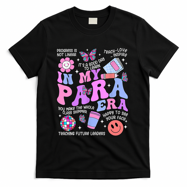 In My Para Era Paraprofessional Paraeducator Back To School T-Shirt - Black