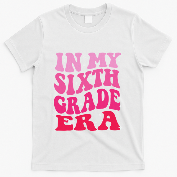 In My Sixth Grade Era Girl Back To School 6th Grade Era T-Shirt - White