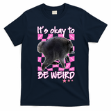 It's Okay To Be Weird Jimothy The Raccoon Meme T-Shirt - Navy Blue