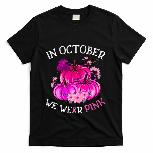 In October We Wear Breast Cancer Awareness October Gift T-Shirt - Black