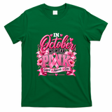In October We Wear Pink Breast Cancer Awareness T-Shirt - Irish Green