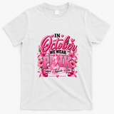 In October We Wear Pink Breast Cancer Awareness T-Shirt - White