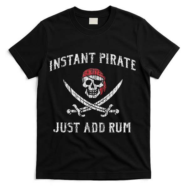 Instant Pirate Just Add Rum Funny T-Shirt - Black