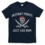Instant Pirate Just Add Rum Funny T-Shirt - Navy