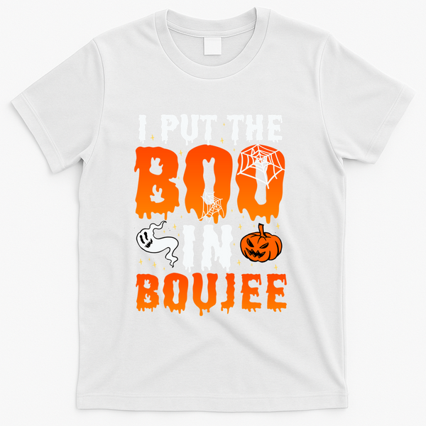 I Put The Boo In Boujee Gift T-Shirt - White