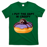 I Put The Eepy In Creepy Spider Donut Cake Halloween T-Shirt - Green