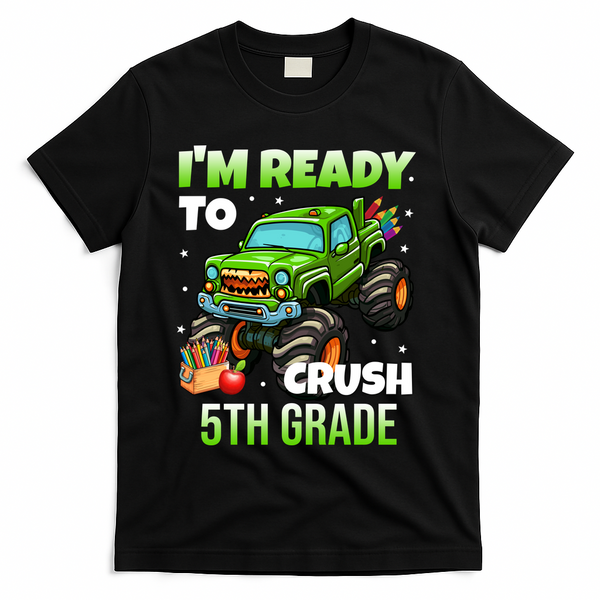 I'm Ready To Crush 5th Grade Monster Truck T-Shirt - Black