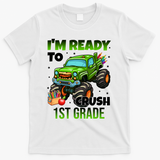 I'm Ready To Crush 1st Grade Monster Truck T-Shirt - White
