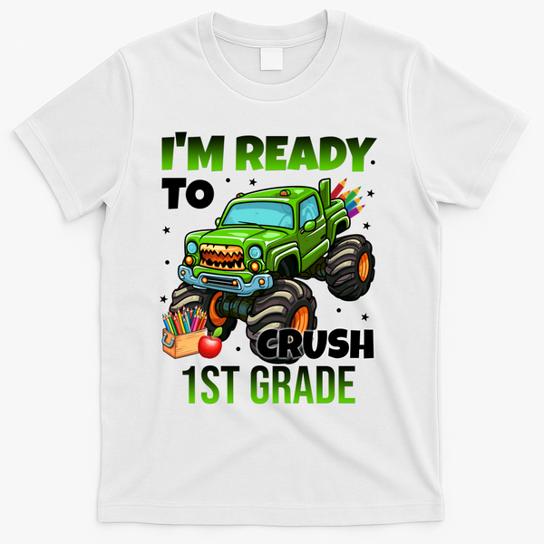 I'm Ready To Crush 1st Grade Monster Truck T-Shirt - White