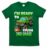 I'm Ready To Crush 3rd Grade Monster Truck T-Shirt - Green