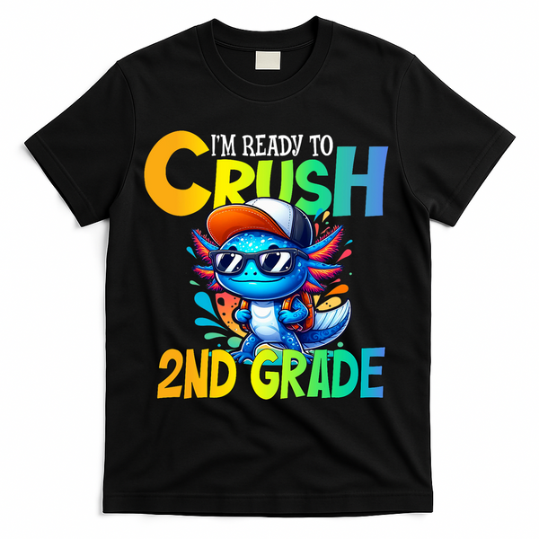 I'm Ready To Crush 2nd Grade Axolotl Back To School T-Shirt - Black