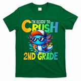 I'm Ready To Crush 2nd Grade Axolotl Back To School T-Shirt - Green